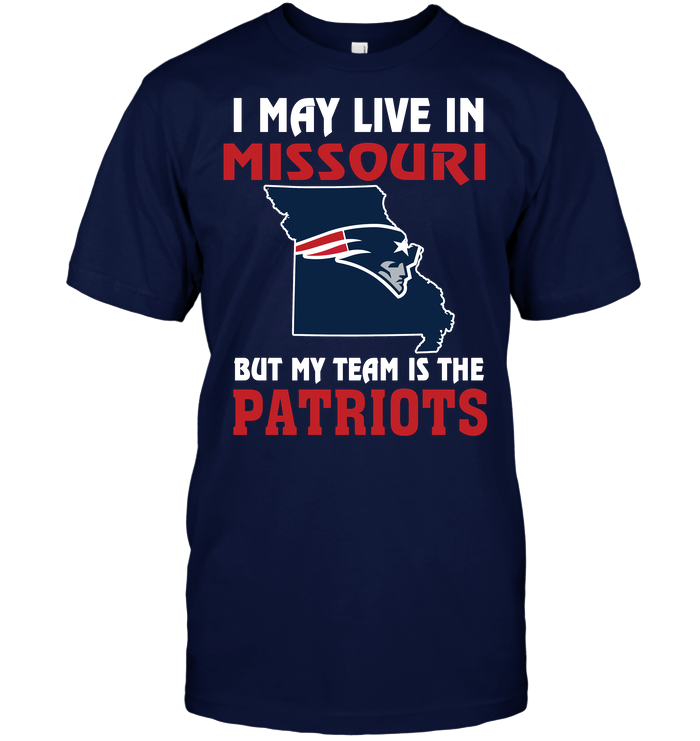 New England Patriots "i May Live In Missouri" T-Shirt New England Patriots "i May Live In Missouri" T-Shirt